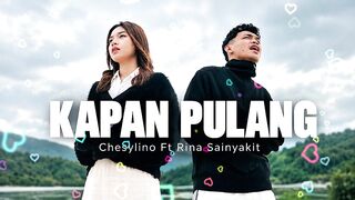KAPAN PULANG - CHESYLINO FT RINA SAINYAKIT