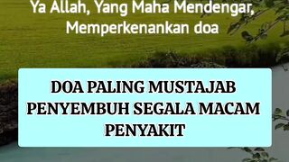 DOA PALING MUSTAJAB  PENYEMBUH SEGALA MACAM  PENYAKIT