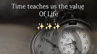 Time teach us the value of life