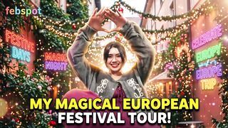 My Magical European Festival Tour!