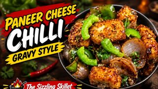 Restaurant Style Paneer Cheese Chilli Gravy 🧀🌶️ | Spicy & Cheesy Recipe | The Sizzling Skillet