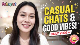 Casual Catch-Up! Daily Life Updates & Good Vibes ✨