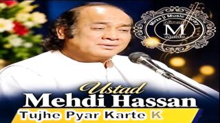 Tujhe Pyar Karte Karte Meri Umra Beet Jaay Mahdi Hassan