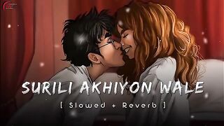 SURILI AKHIYON WALE songs [Slowed+Reverb]❣️