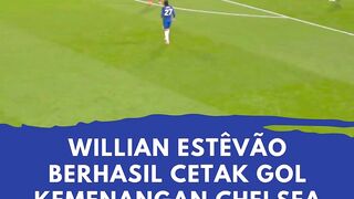WILLIAN ESTEVAO CETAK GOL KRUSIAL DI MENIT AKHIR BERHASIL ANTAR CHELSEA PERMALUKAN LIVERPOOL