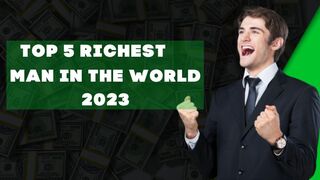 Top 5 richest people in the world