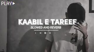 kable tareef tera dil mera todna song slowed and reverb