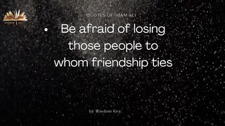 Be Afraid Of Losing Those Friends...