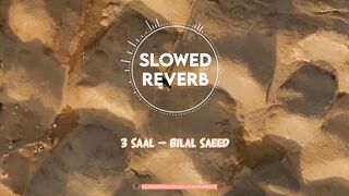 3 Saal - Full Lo-Fi - Perfectly - Slowed+Reverb Bilal Saeed New Song