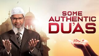 Some Authentic Du'as-Dr Zakir naik