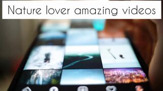 Nature lover amazing videos nature beauty