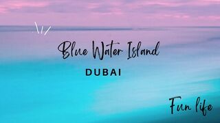 Blue Water Island Dubai