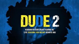 Alright!  Dude S01 Recap  Ft Ambrish Apoorva Chote Miyan  SO2