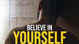 IT'S TIME TO BELIEVE IN YOURSELF