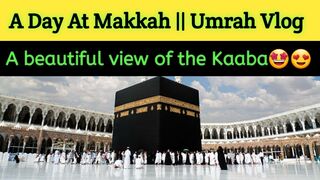 A day at Makkah for Umrah || Umrah vlog || Friday Prayer ||  A view of the Kaaba || Safa-Marwah Hill #Khanakaaba  #beautifulview  #makkah