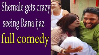 Shemale gets crazy seeing Rana ijaz
