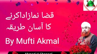 Qaza Namaz Ka Asan Tariqa Qaza Namaz Ada Karne Ka Asan Tariqa Mufti Akmal
