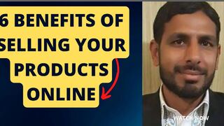 6 Benefits Of Selling Your Products Online