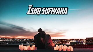 Ishq Sufiyana [Slowed + Reverb] - Kamal khan -- Slow & Reverb club