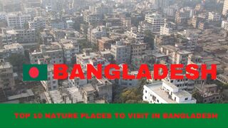 TOP 10 NATURE PLACES TO VISIT IN BANGLADESH - BEST TRAVEL DESTINATIONS - DISCOVER THE WORLD 24