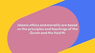 ISLAMIC ETHICS AND MORALITY.