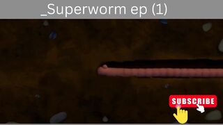 super worm episode 1
