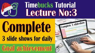 Timebucks Tutorial Lecture No3 || complete 3 slides show for goal achievement|| DAILY GOAL CHECKLIST