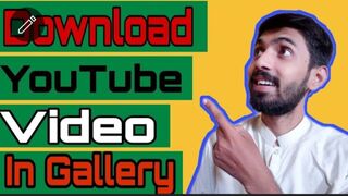 How to download YouTube video in to gallery
