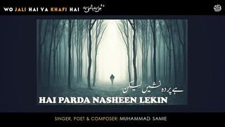 Wo Jali Hai Ya Khafi Hai (Lyrical - Last Part) _ Muhammad Samie _ Wo Na Aa Saka Samajh Mein(720P_HD).