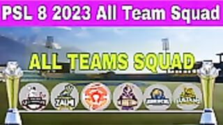 PSL 8 2023 All Teams Confirm Squad _ All Teams Confirm Squad For PSL 8 2023(144P)
