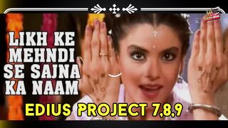 Lekh Se Mehendi ki Sajna ka Naam Hindi Song Edius 7,8,9 project wending video Edit 2023