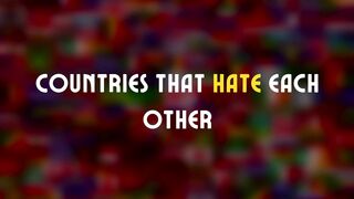 Countries that hate each other