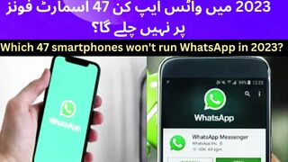 Which 47 smartphones won't run WhatsApp in 2023