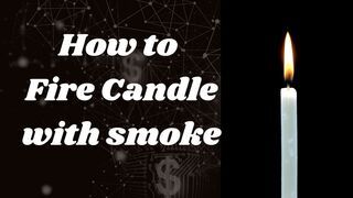 Light a candle with smoke