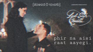 Phir na aisi raat aayegi song lyrics slowed and reverb lofi song Arijit Singh