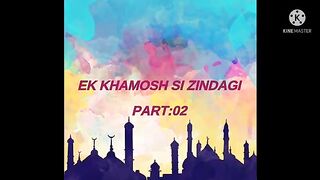 EK KHAMOSH SI ZINDAGI Part 2