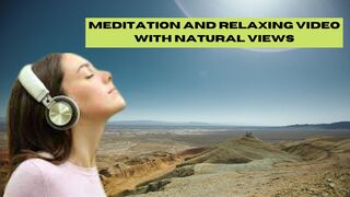Meditation and Relaxing Video With Natural Views