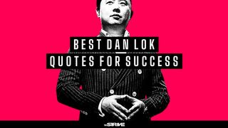 INSPIRING DAN LOK QUOTES FOR SUCCESS