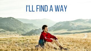 I will find a way