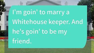 I Wanna Marry A Whitehouse Keeper