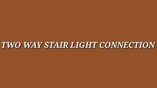 How To way circuit connection||stair light connection
