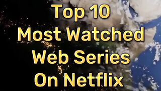 Top10 most watched webseries on netflix