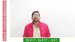 Class 8 Countdown Mathematics| Chapter # 17 | Exercise # 17 | Q # 7