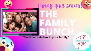 The family Bunch. Fun quiz series.