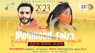 Baya Mani Jaani | Mehmood Baloch & Faiza Amin | Balochi Song 2023 | by Noor Baloch