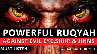 Powerful Ruqyah DUA Against Bad Evil Eye_ Black magic Sihir_ Jinns_  _ Jealousy