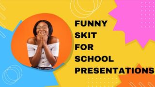 Skit for your School presentation