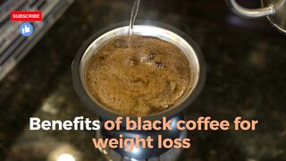 Benefits of black coffee for weight loss II No Strict Diet No Workout II weight loss tea
