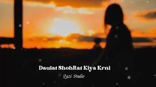 Daulat ShohRat Kiya Krni Tere Piyaaar Ka Sahara Kafiii Haaaa! trending Song WhatsApp Status