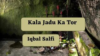 kala jadu ka tor by Muhammad Iqbal Salfi